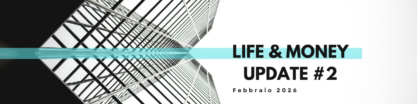 Life & Money Update #2 – Febbraio 2026: Patrimonio e Risparmio